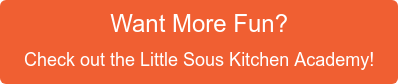 Looking for new activities to share with your children? You’ll love the Little Sous Kitchen Academy!